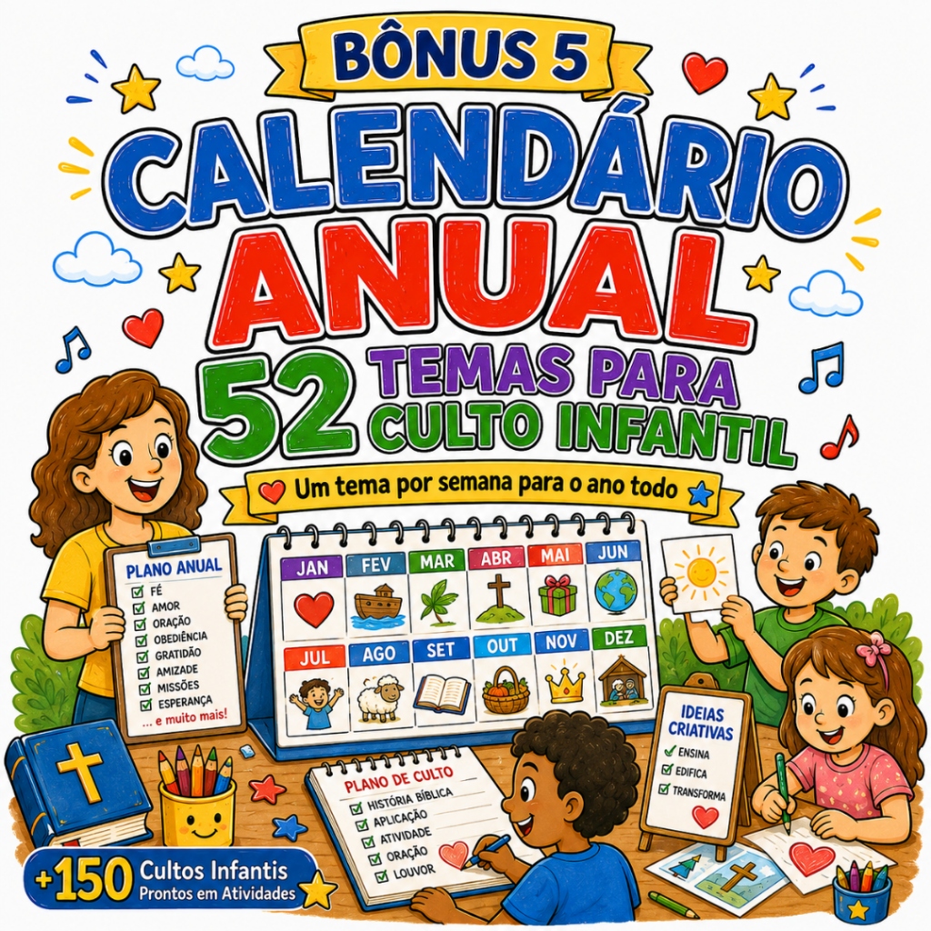 Bônus 5 - Calendário Anual 52 Temas para Culto Infantil
